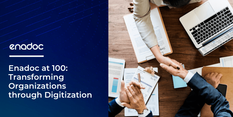 Enadoc at 100: Transforming Organizations through Digitization