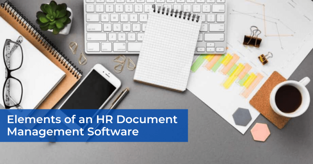 Elements of an HR Document Management Software to Transition to A Strategic Role