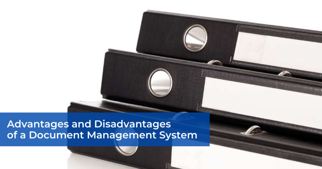Advantages and Disadvantages of a Document Management System